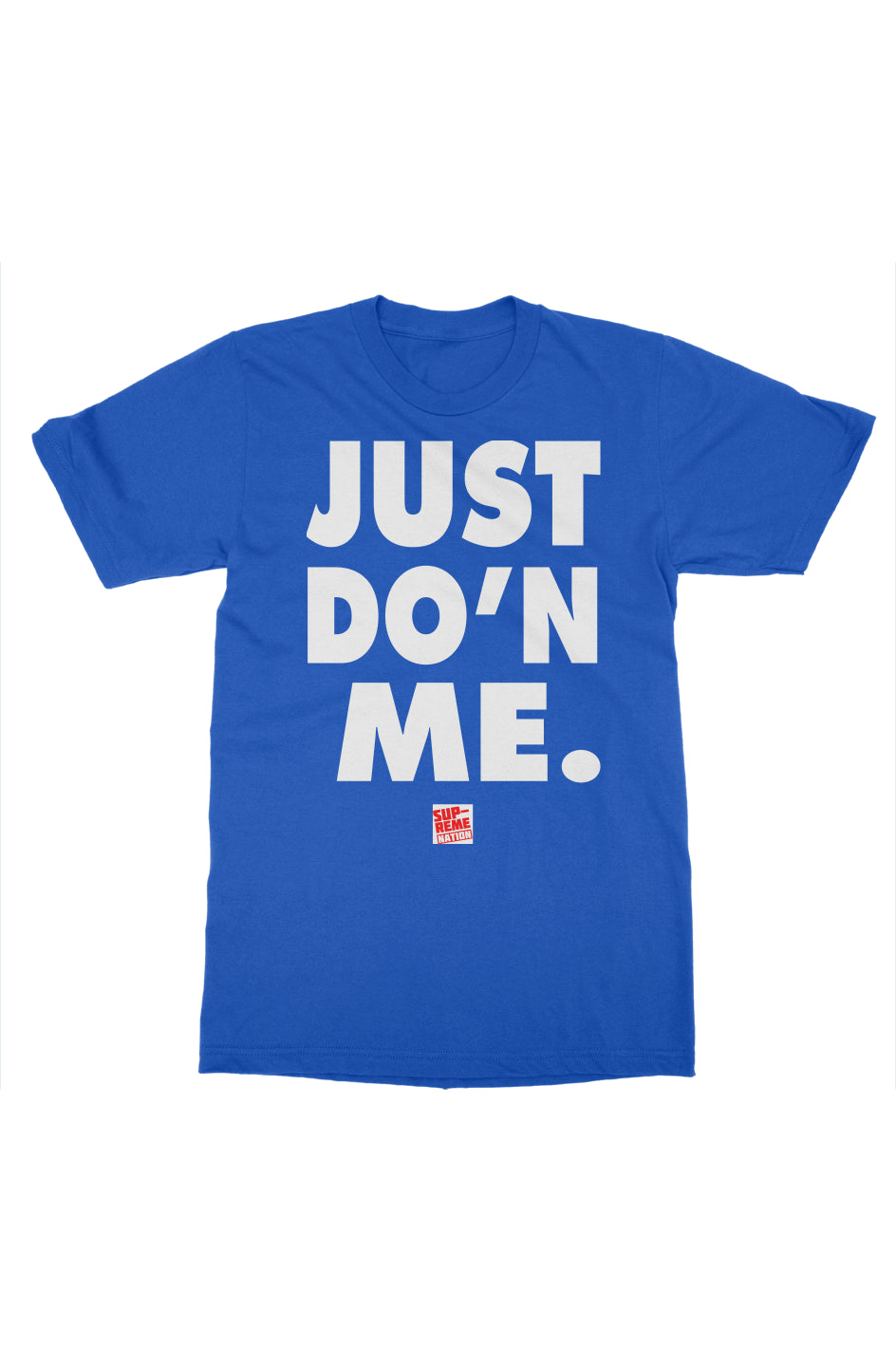 Just Do'n Me Short Sleeves by Supreme Nation