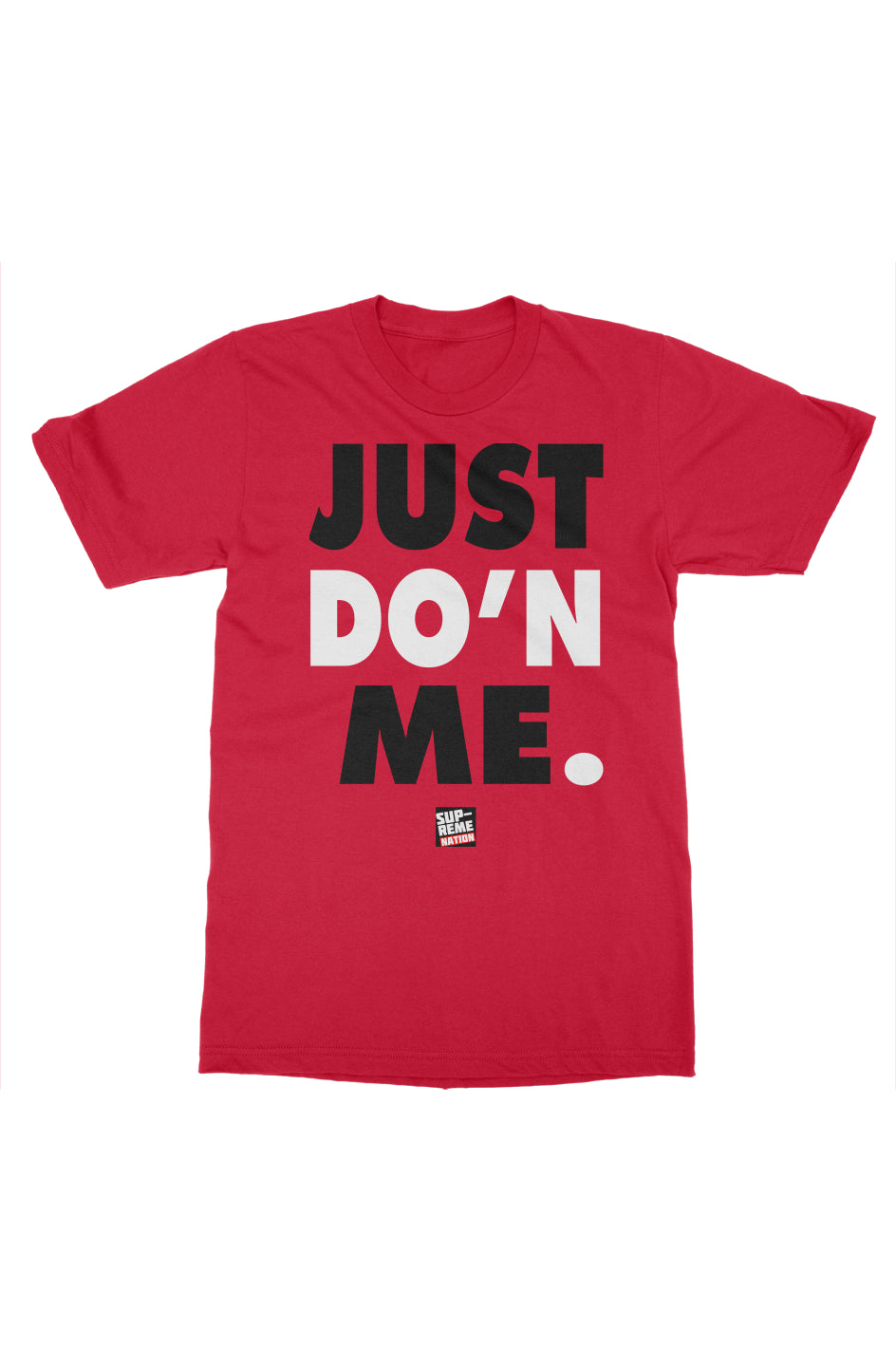 Just Do'n Me Short Sleeves by Supreme Nation